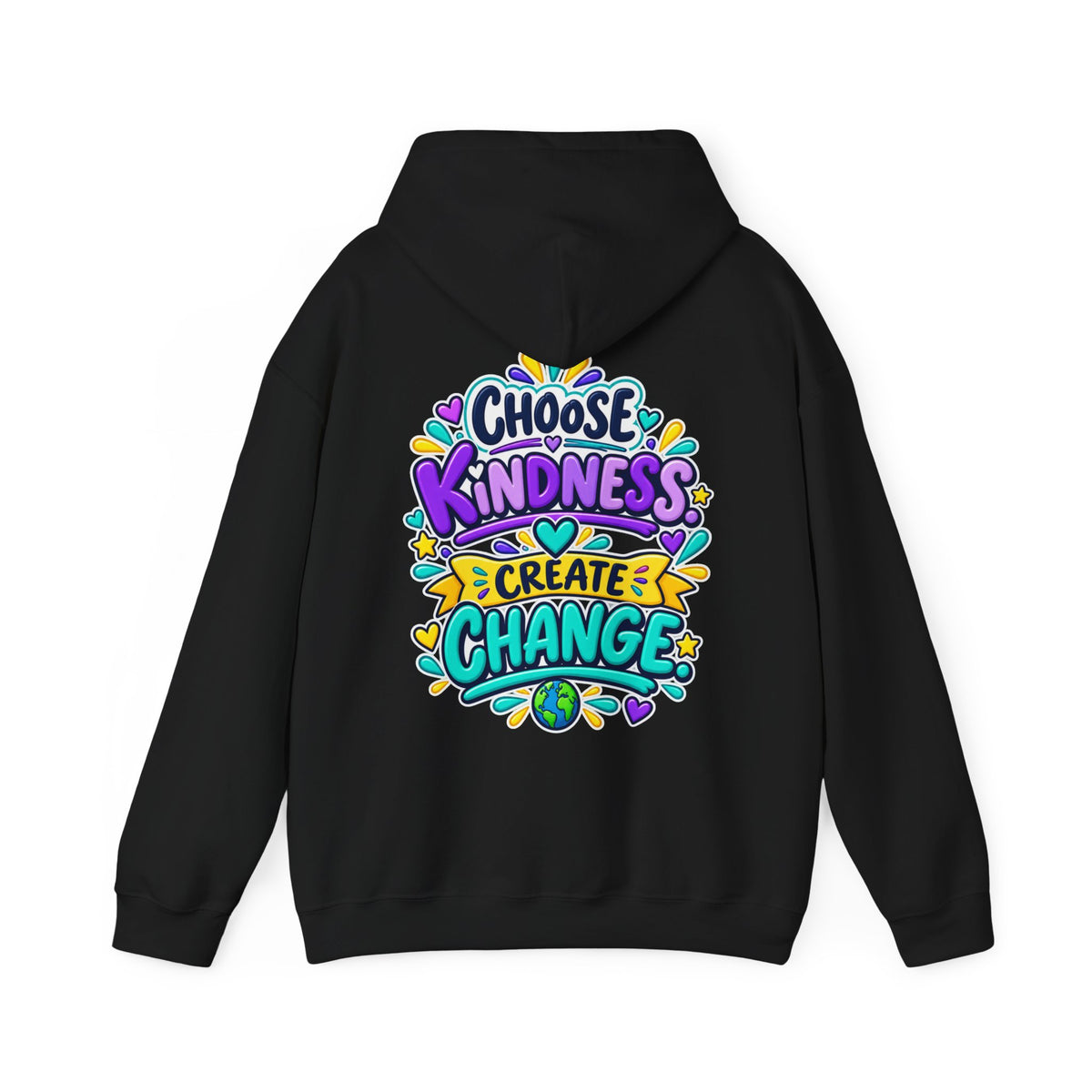 Choose Kindness. Create Change -  Inspirational Hoodie