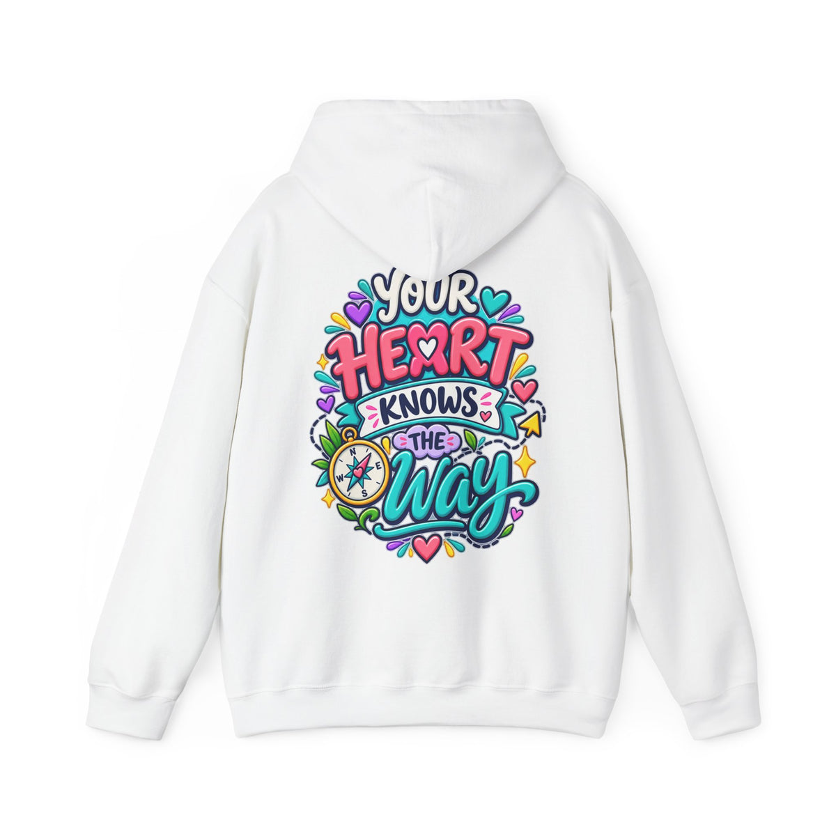 Your Heart Knows the Way -  Inspirational Hoodie