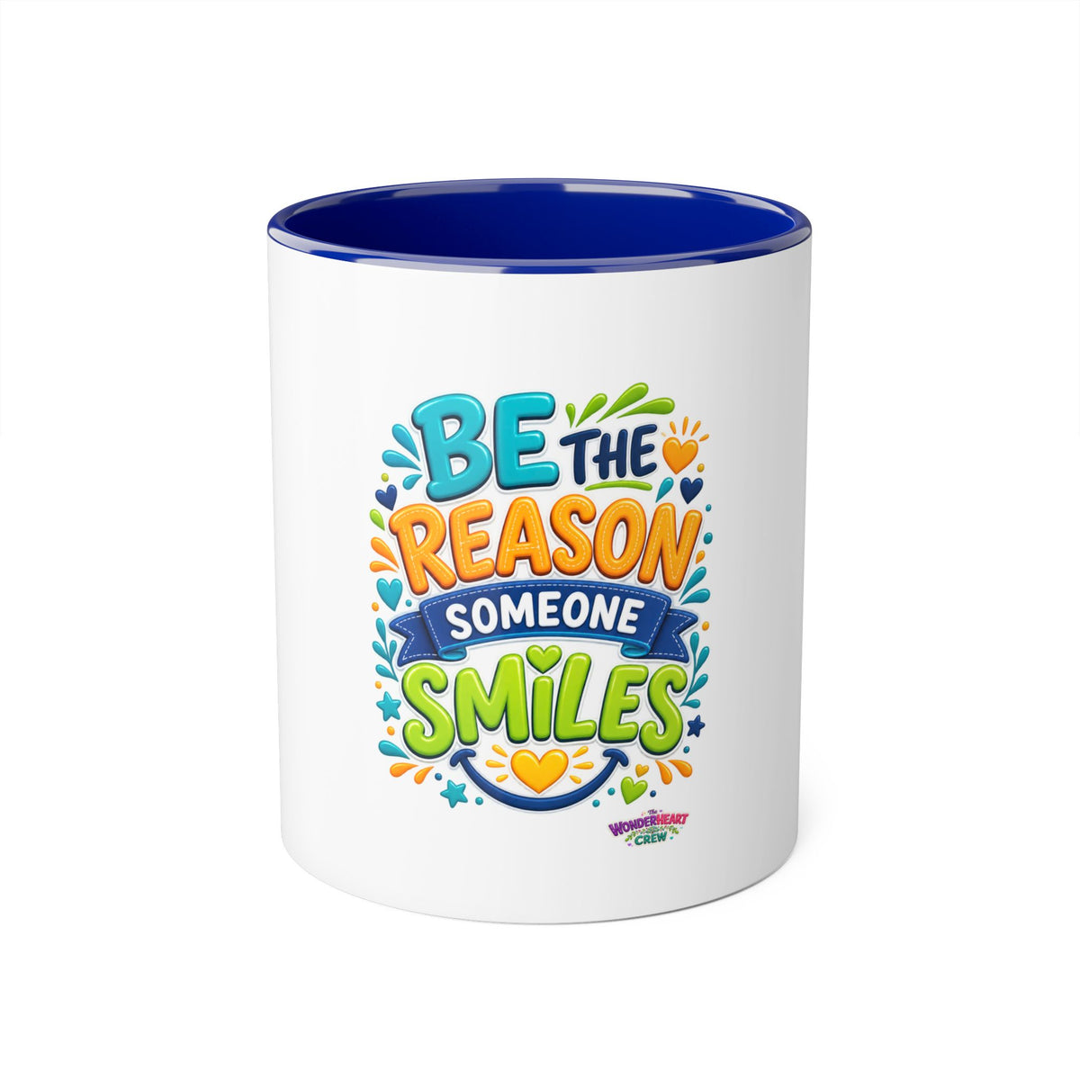 Be the Reason Someone Smiles - Inspirational 11oz Coffee Cup