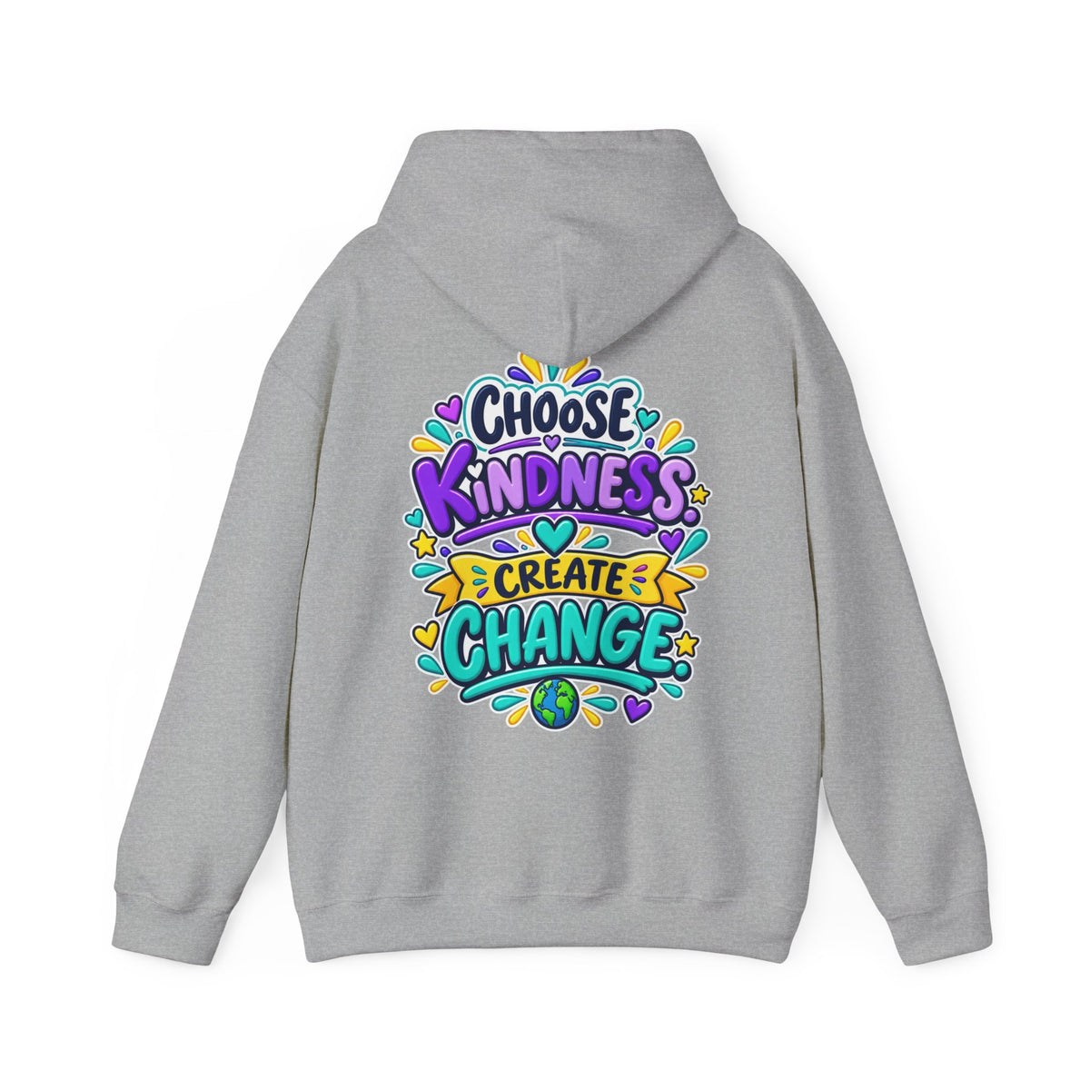 Choose Kindness. Create Change -  Inspirational Hoodie