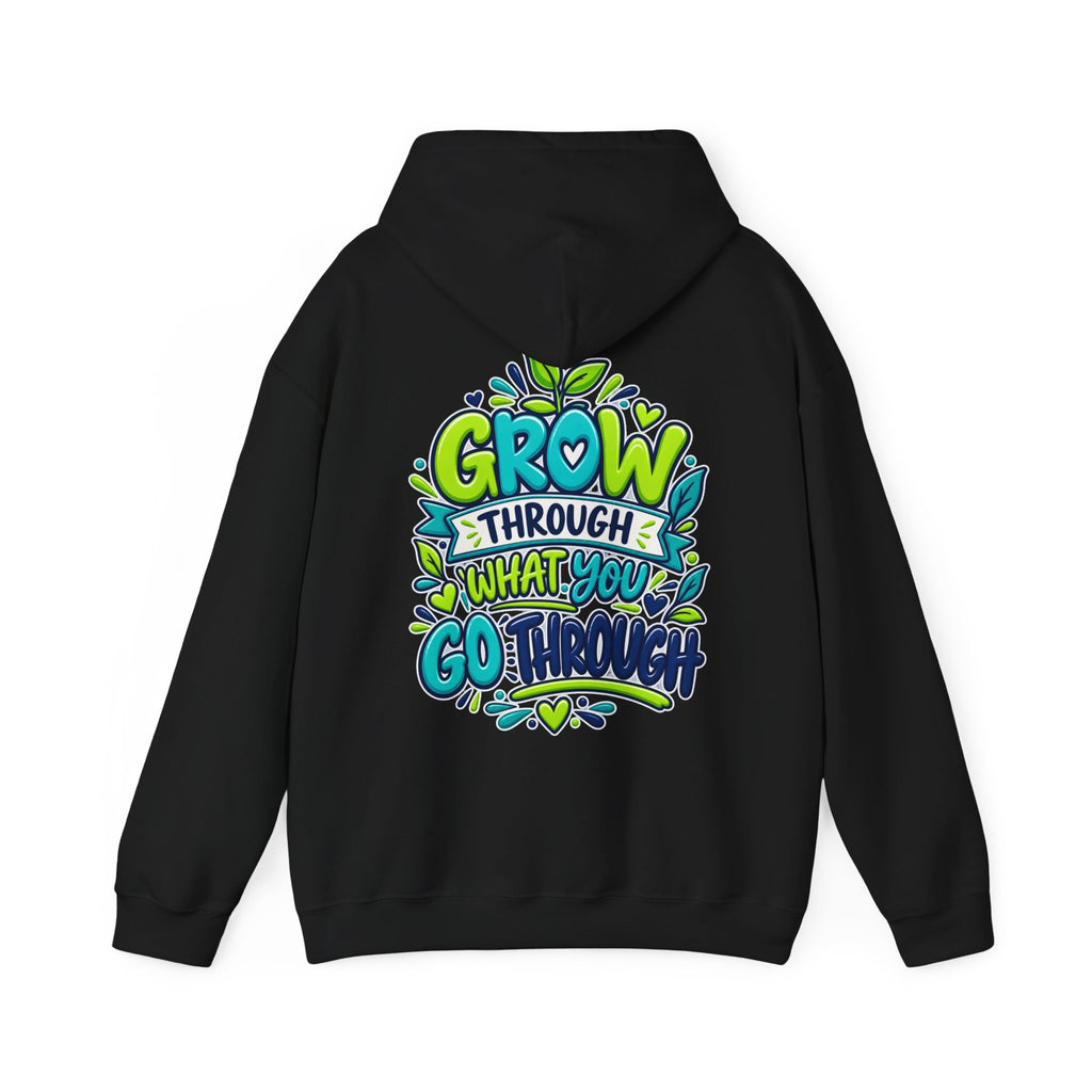 Grow Through What You Go Through -  Inspirational Hoodie