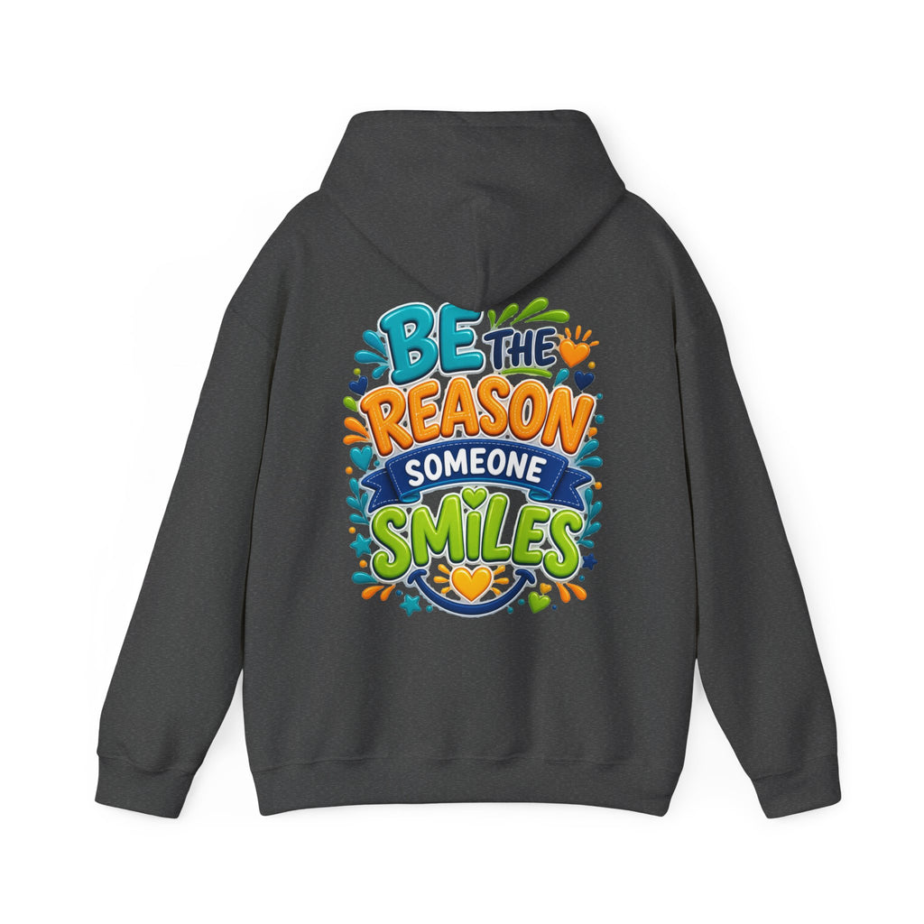 Be the Reason Someone Smiles -  Inspirational Hoodie