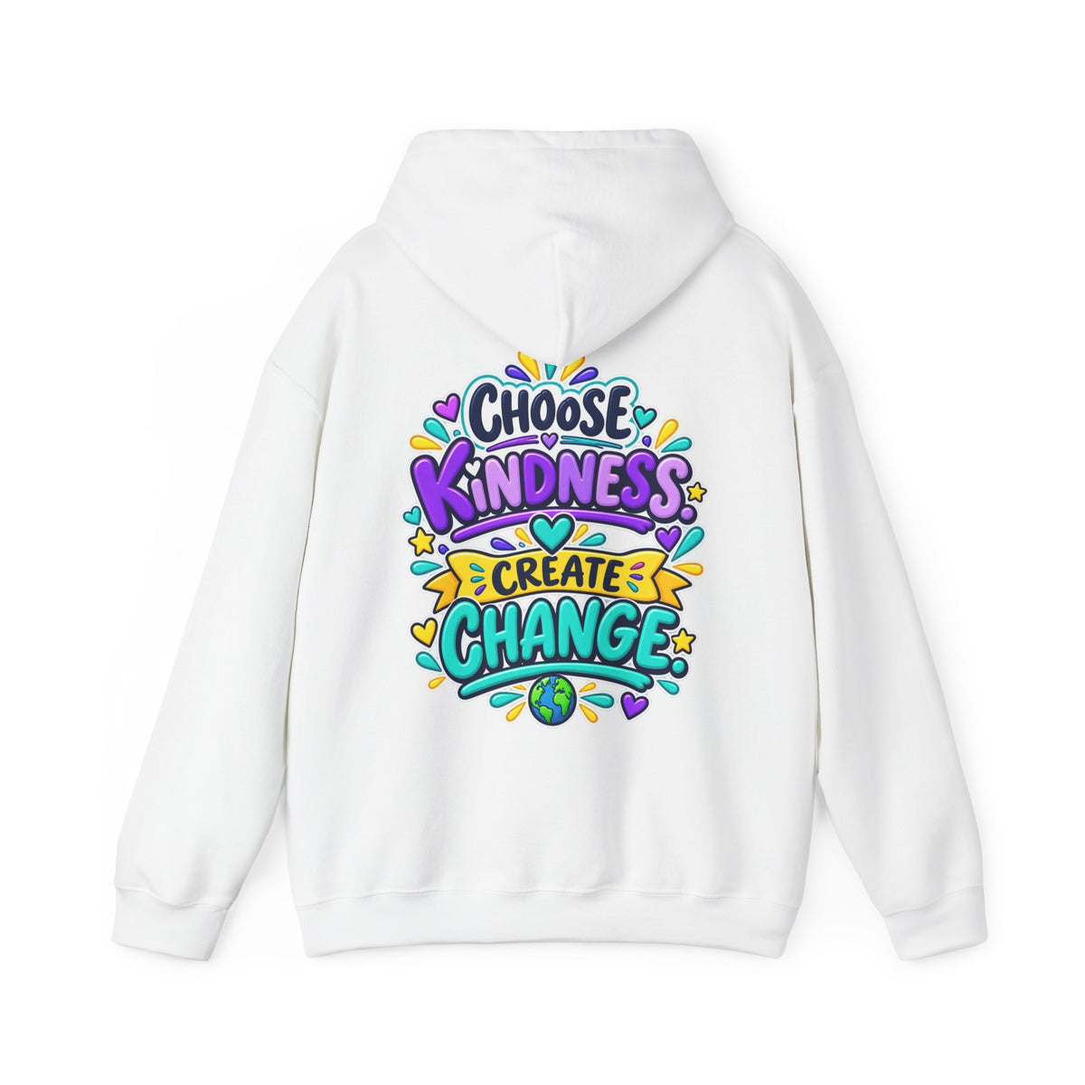 Choose Kindness. Create Change -  Inspirational Hoodie