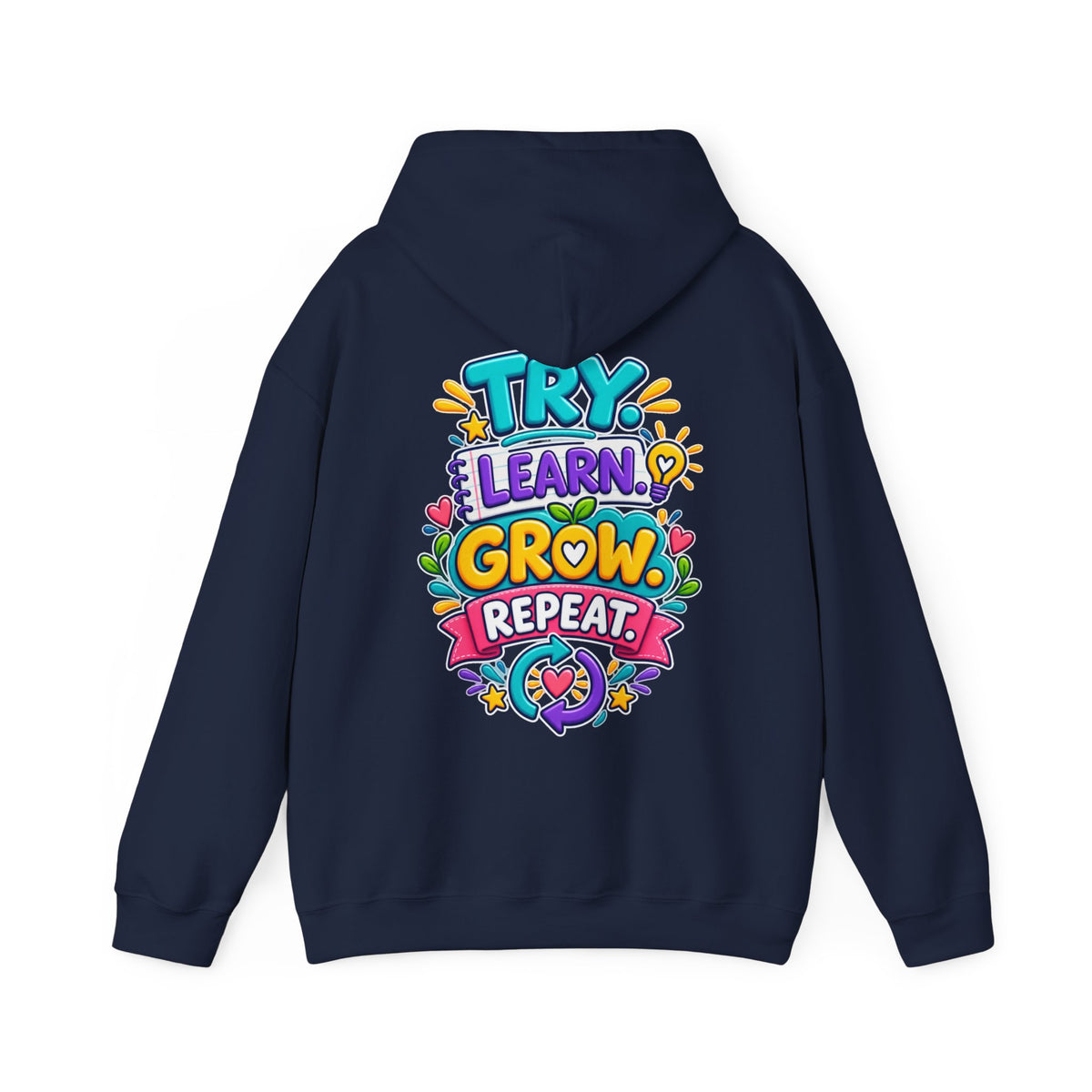 Try. Learn. Grow. Repeat -  Inspirational Hoodie