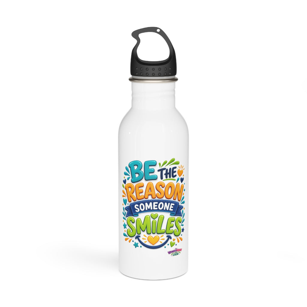 Be the Reason Someone Smiles - Motivational Stainless Steel Bottle