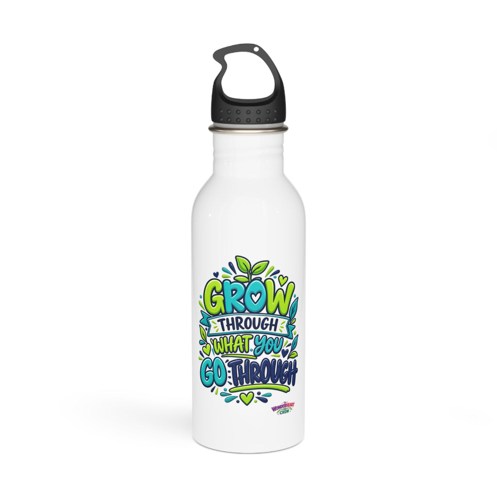Grow Through What You Go Through -  Motivational Stainless Steel Bottle