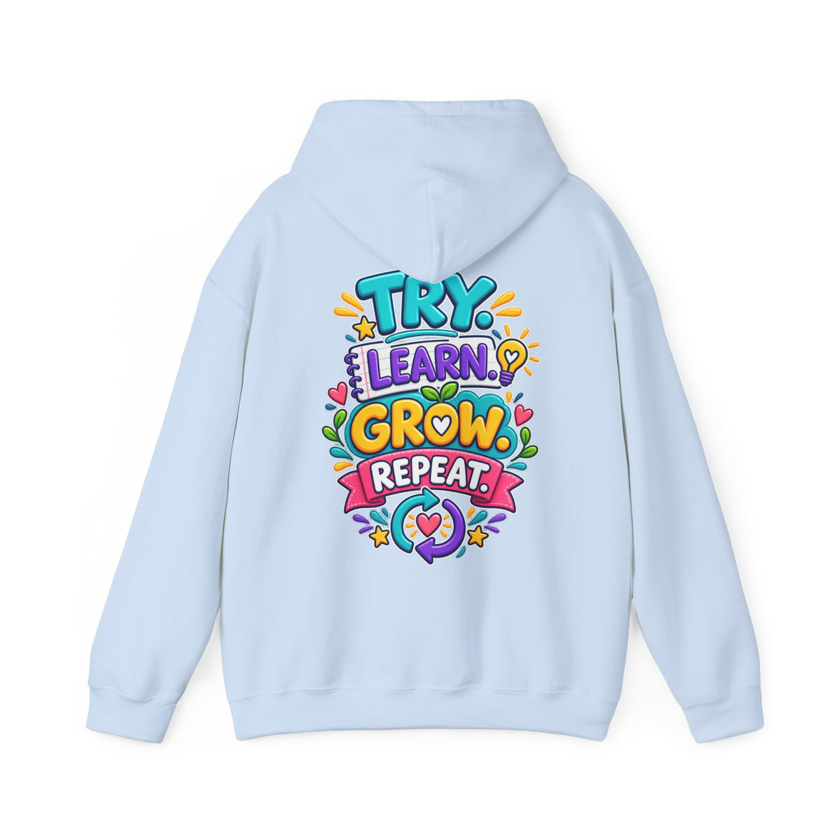 Try. Learn. Grow. Repeat -  Inspirational Hoodie