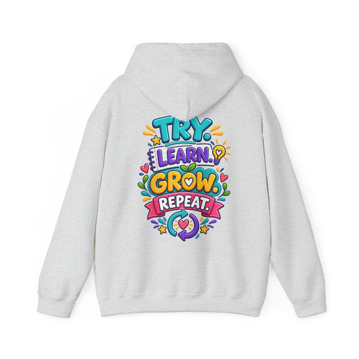 Try. Learn. Grow. Repeat -  Inspirational Hoodie