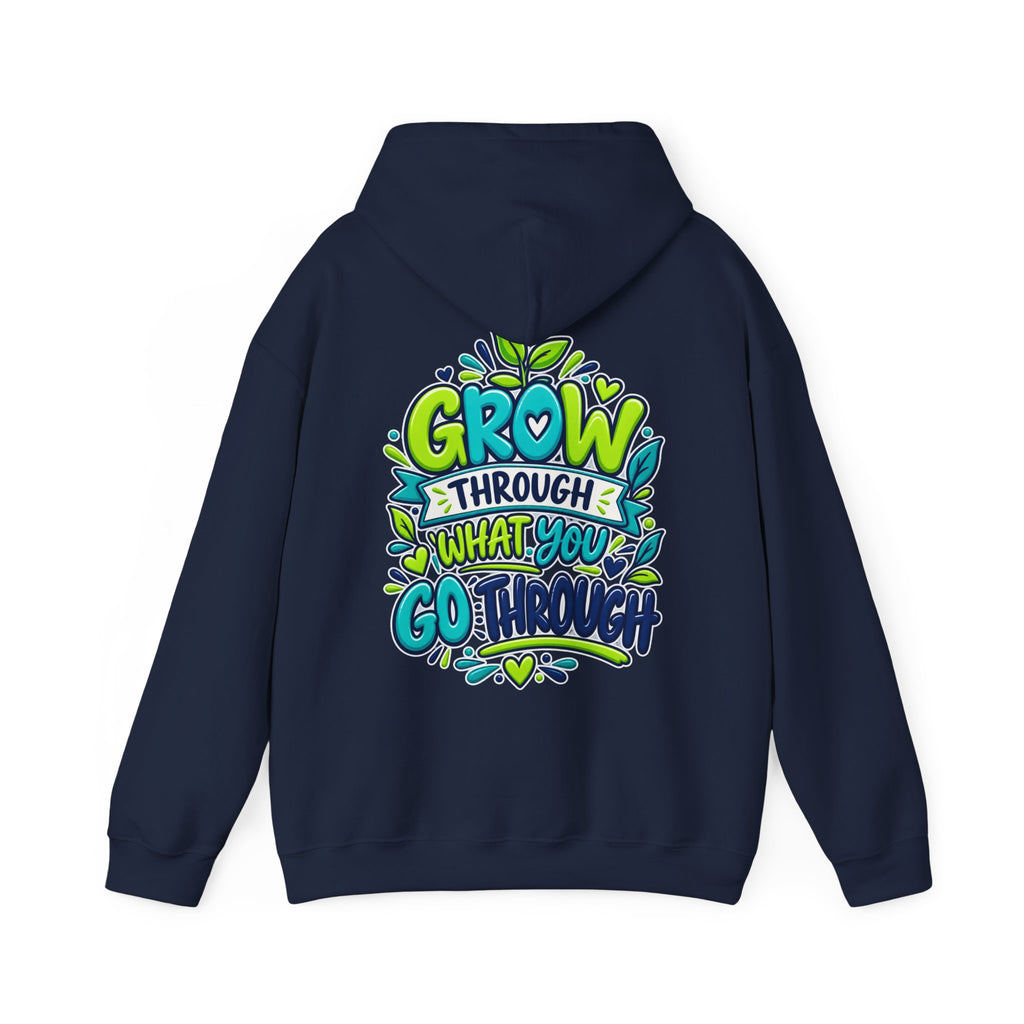 Grow Through What You Go Through -  Inspirational Hoodie