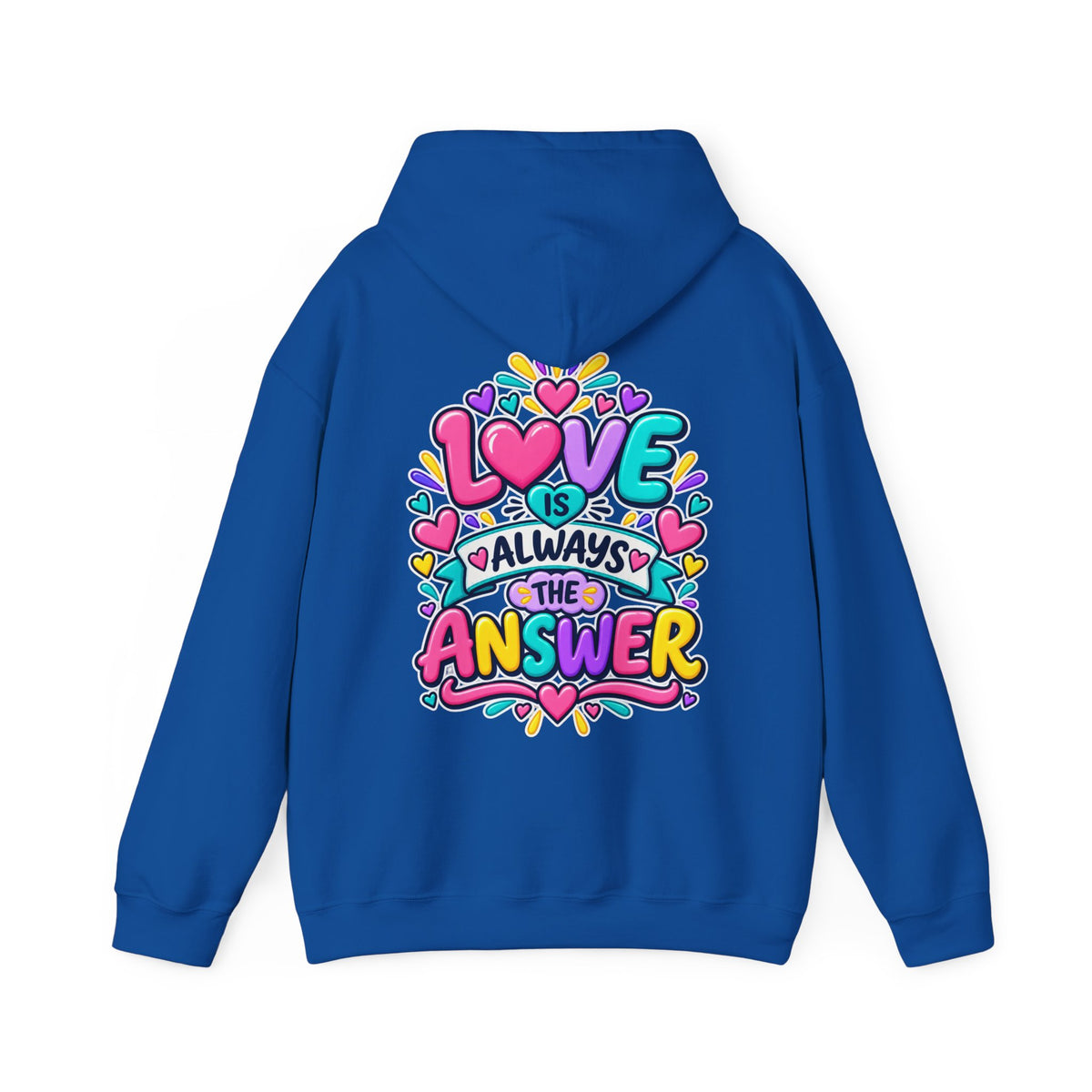 Love is Always the Answer -  Inspirational Hoodie
