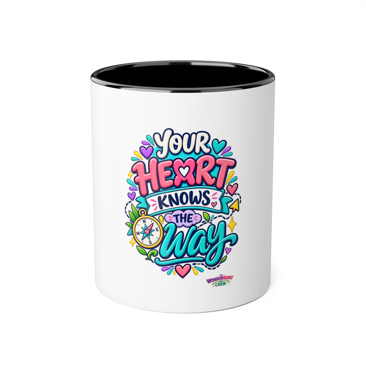 Your Heart Knows the Way - Inspirational 11oz Coffee Cup