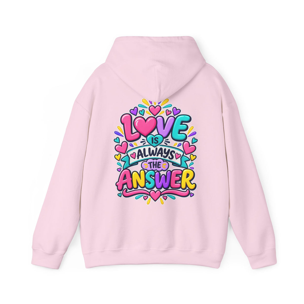 Love is Always the Answer -  Inspirational Hoodie