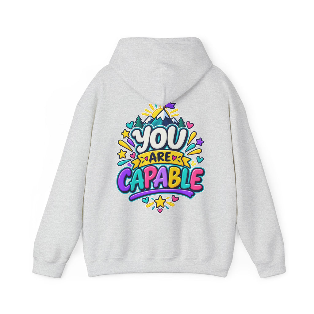 You are Capable -  Inspirational Hoodie