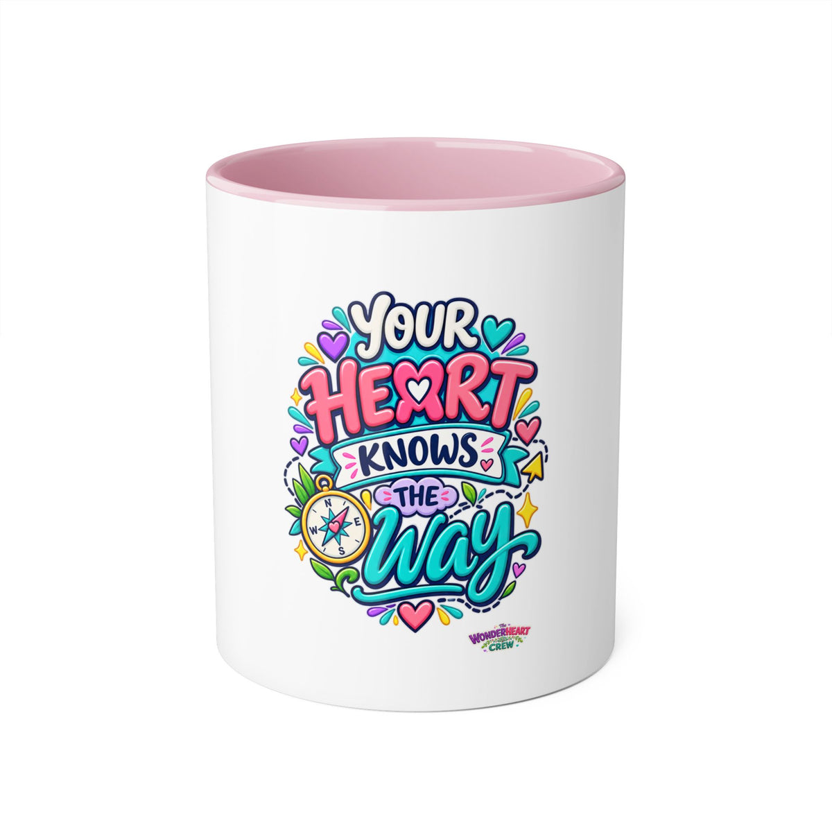 Your Heart Knows the Way - Inspirational 11oz Coffee Cup