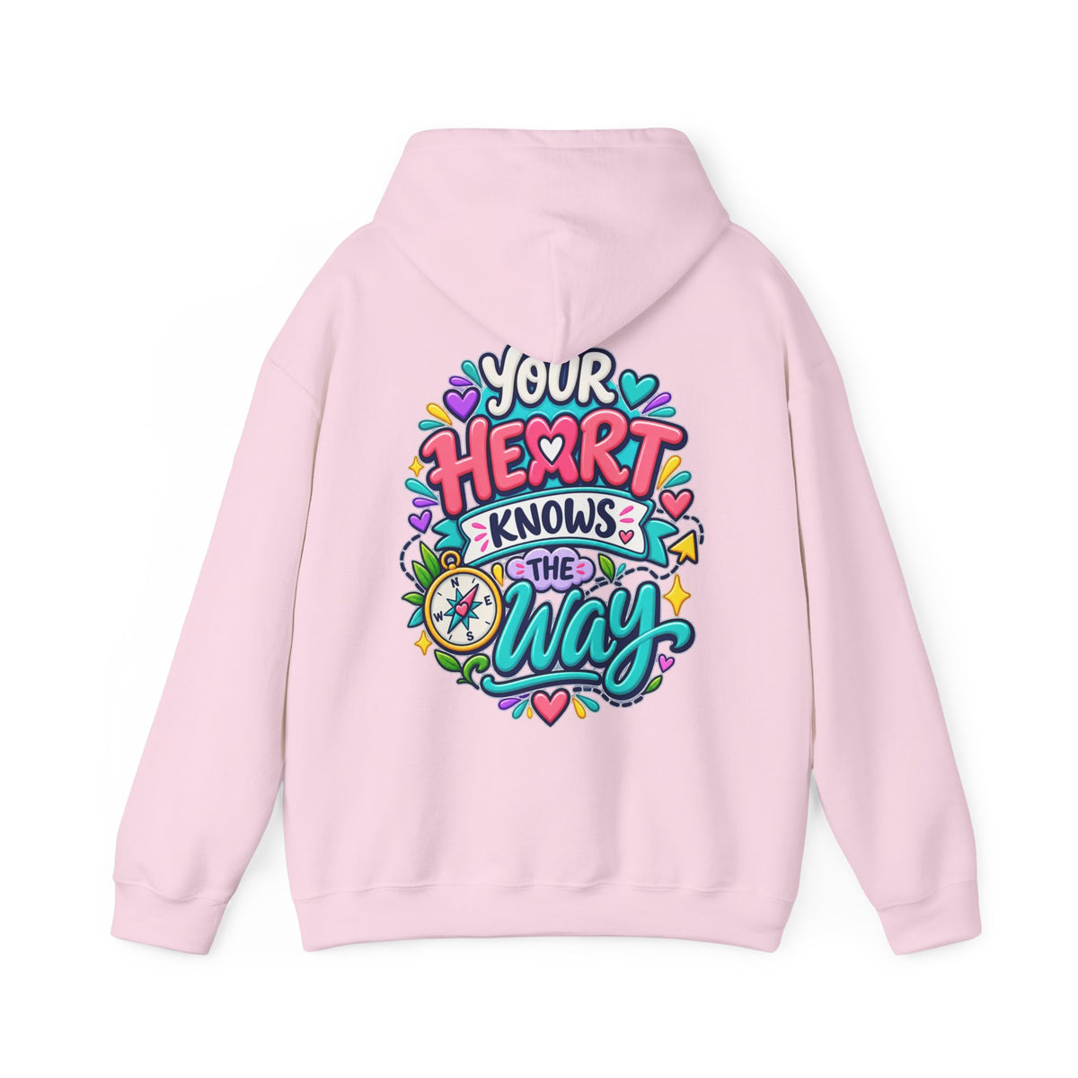 Your Heart Knows the Way -  Inspirational Hoodie