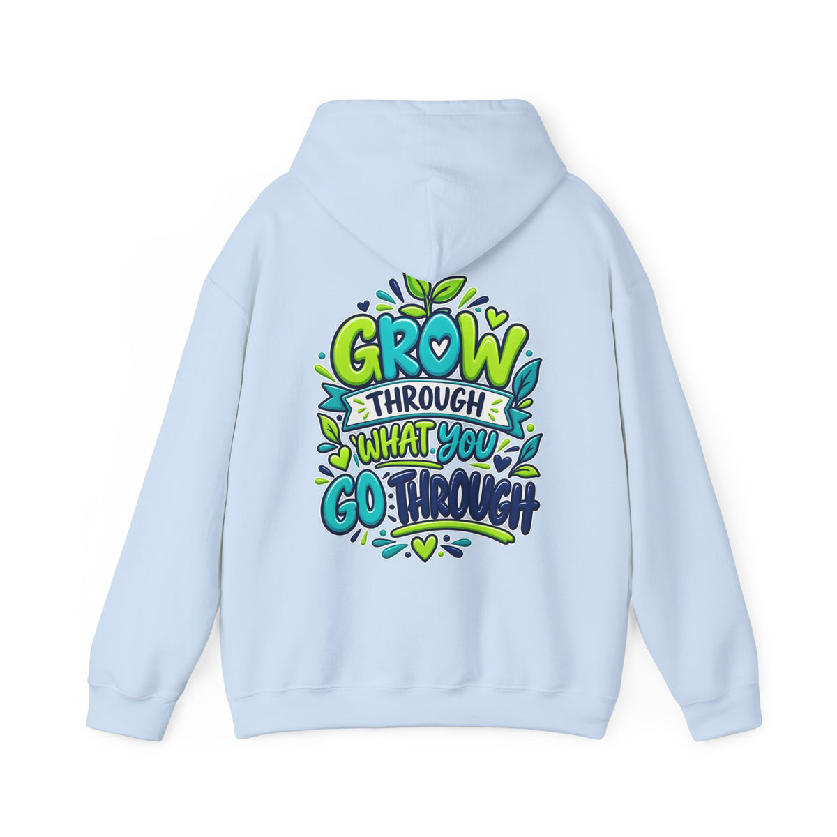 Grow Through What You Go Through -  Inspirational Hoodie