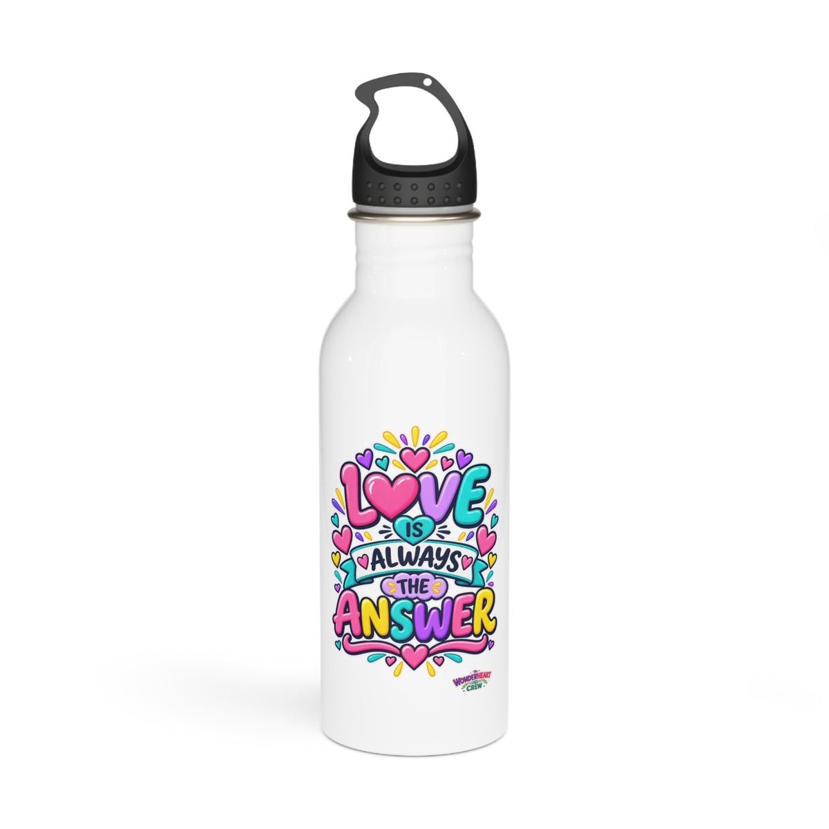 Love is Always the Answer -  Motivational Stainless Steel Bottle