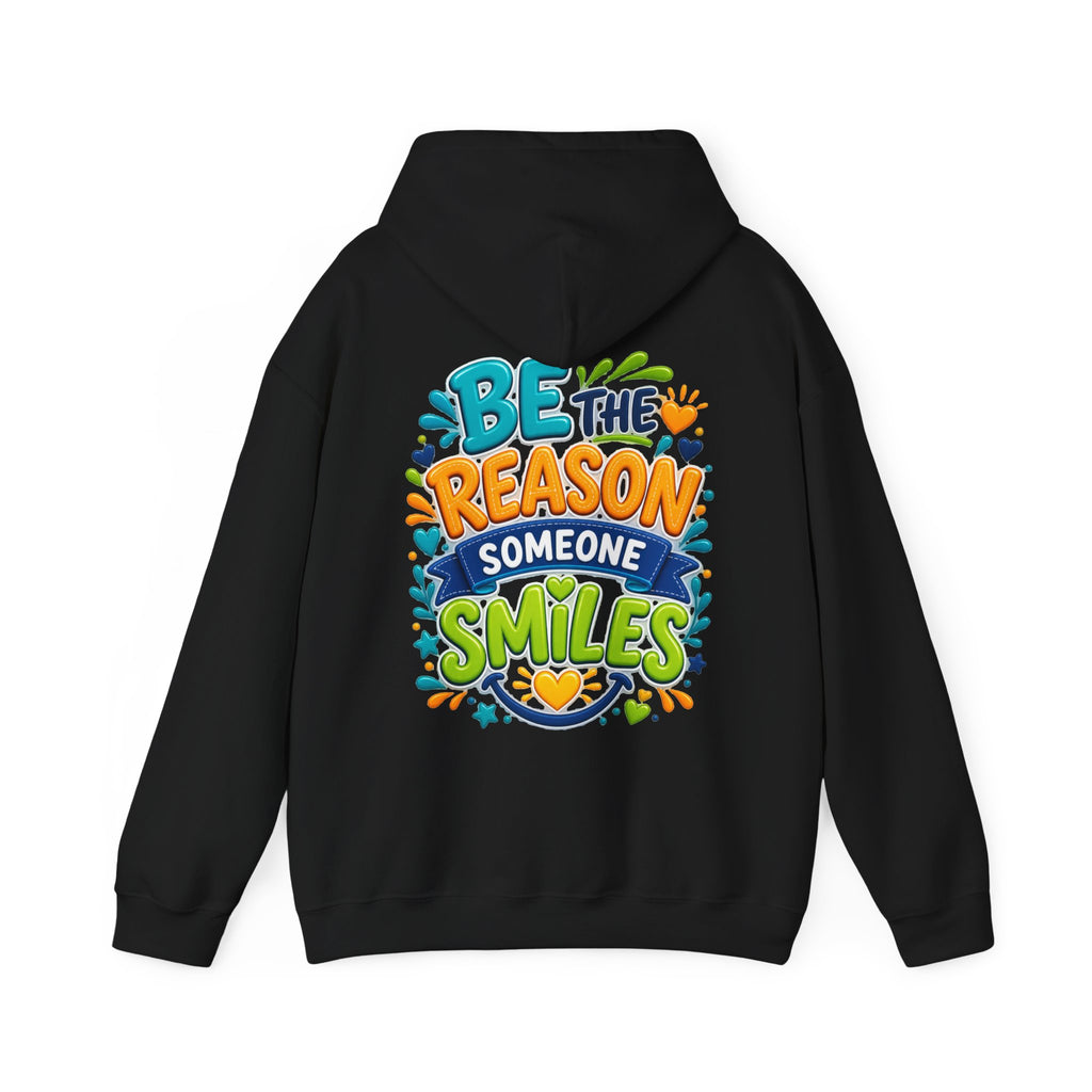Be the Reason Someone Smiles -  Inspirational Hoodie