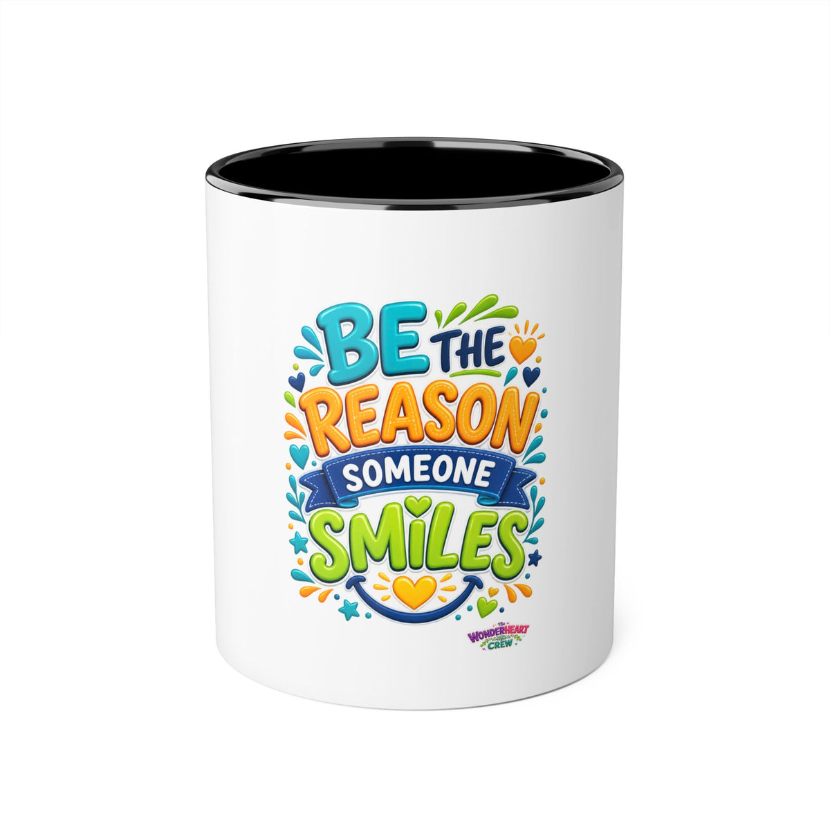 Be the Reason Someone Smiles - Inspirational 11oz Coffee Cup