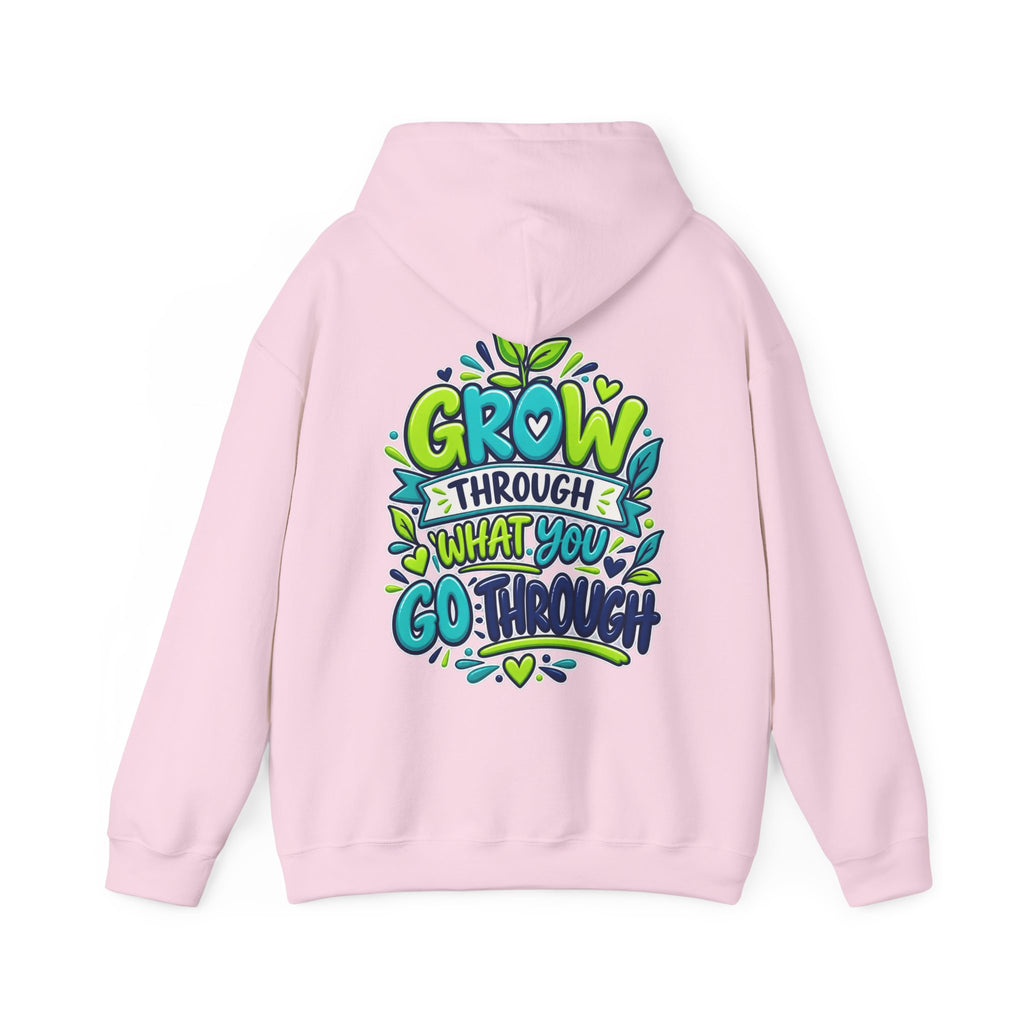 Grow Through What You Go Through -  Inspirational Hoodie