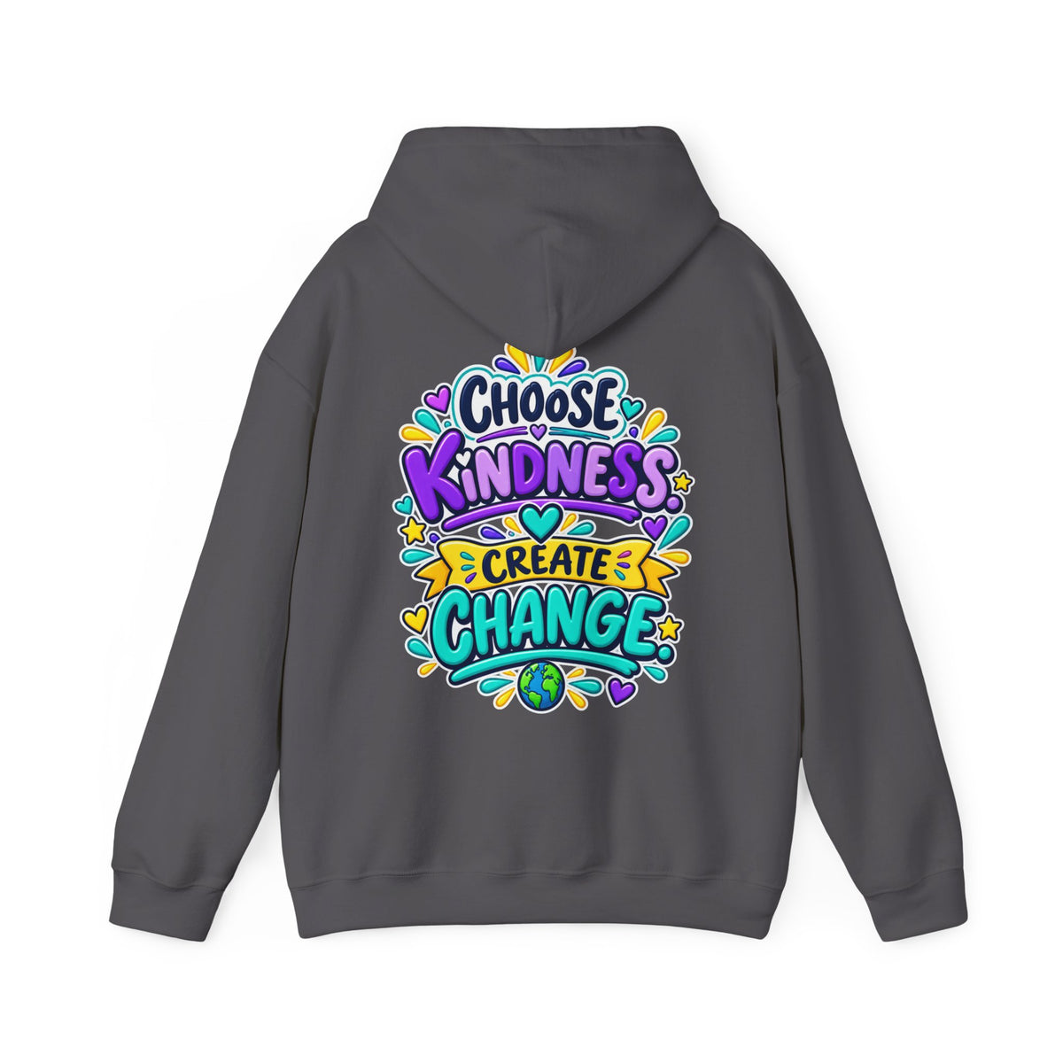 Choose Kindness. Create Change -  Inspirational Hoodie
