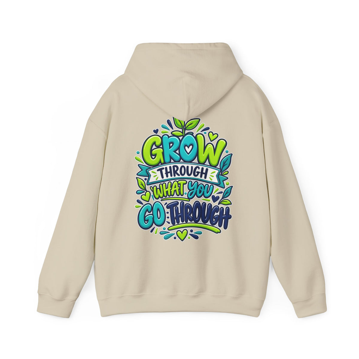 Grow Through What You Go Through -  Inspirational Hoodie
