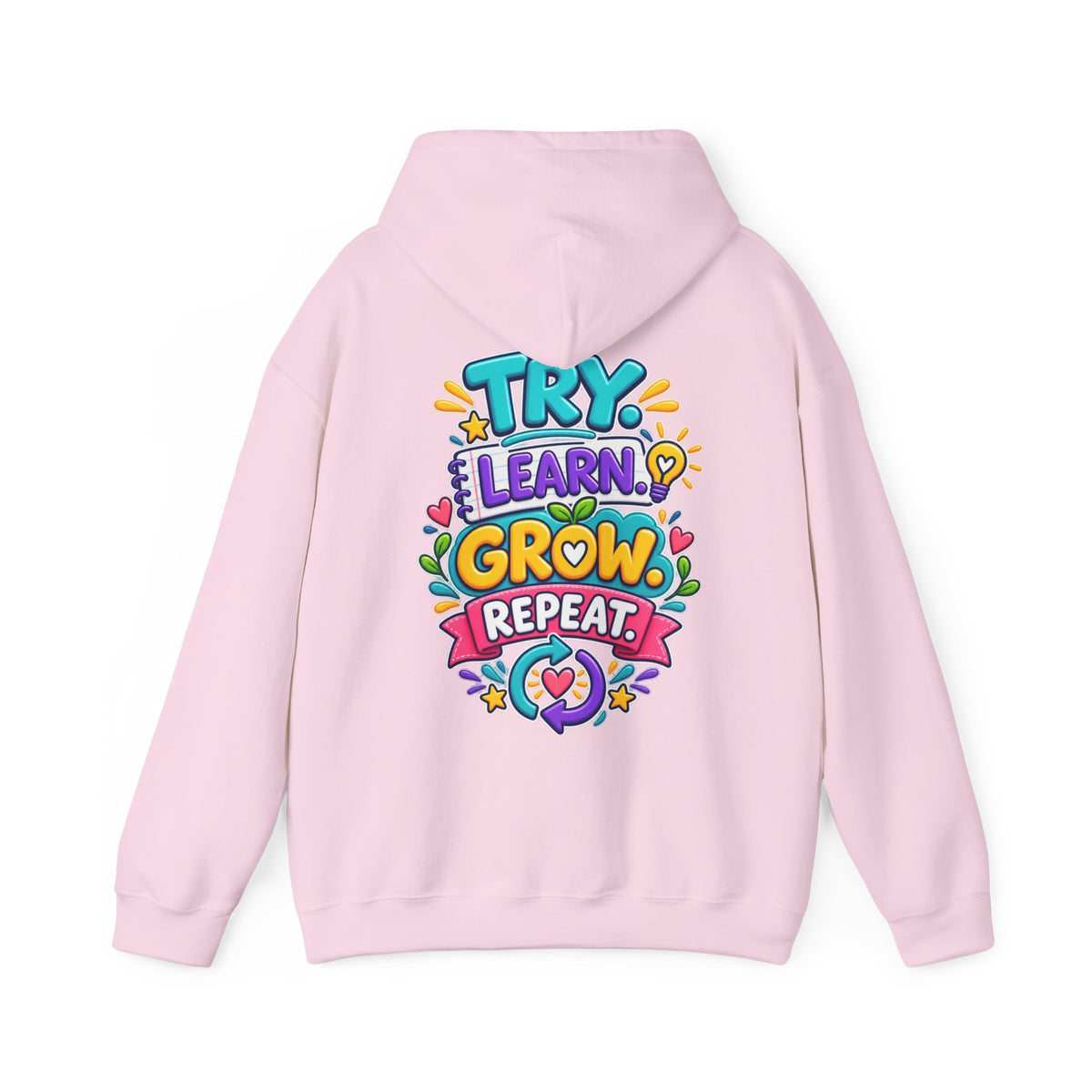 Try. Learn. Grow. Repeat -  Inspirational Hoodie