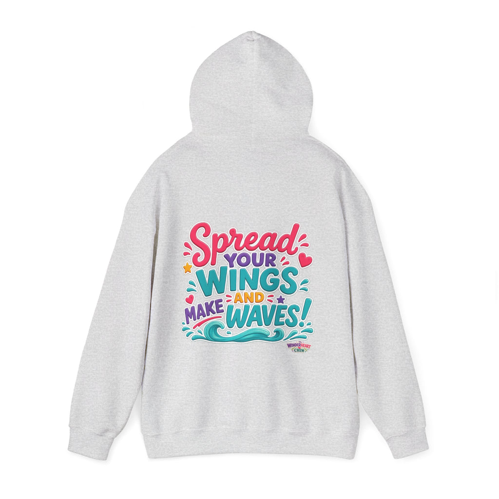 Spread Your Wings -  Inspirational Quote Hoodie