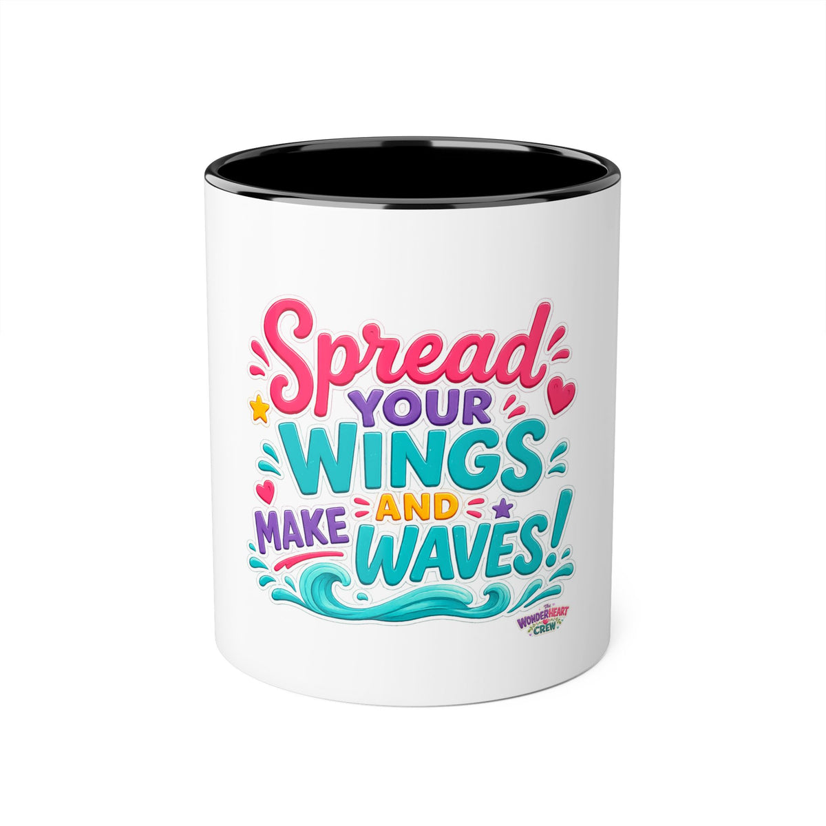 Spread Your Wings and Make Waves - Inspirational 11oz Coffee Cup