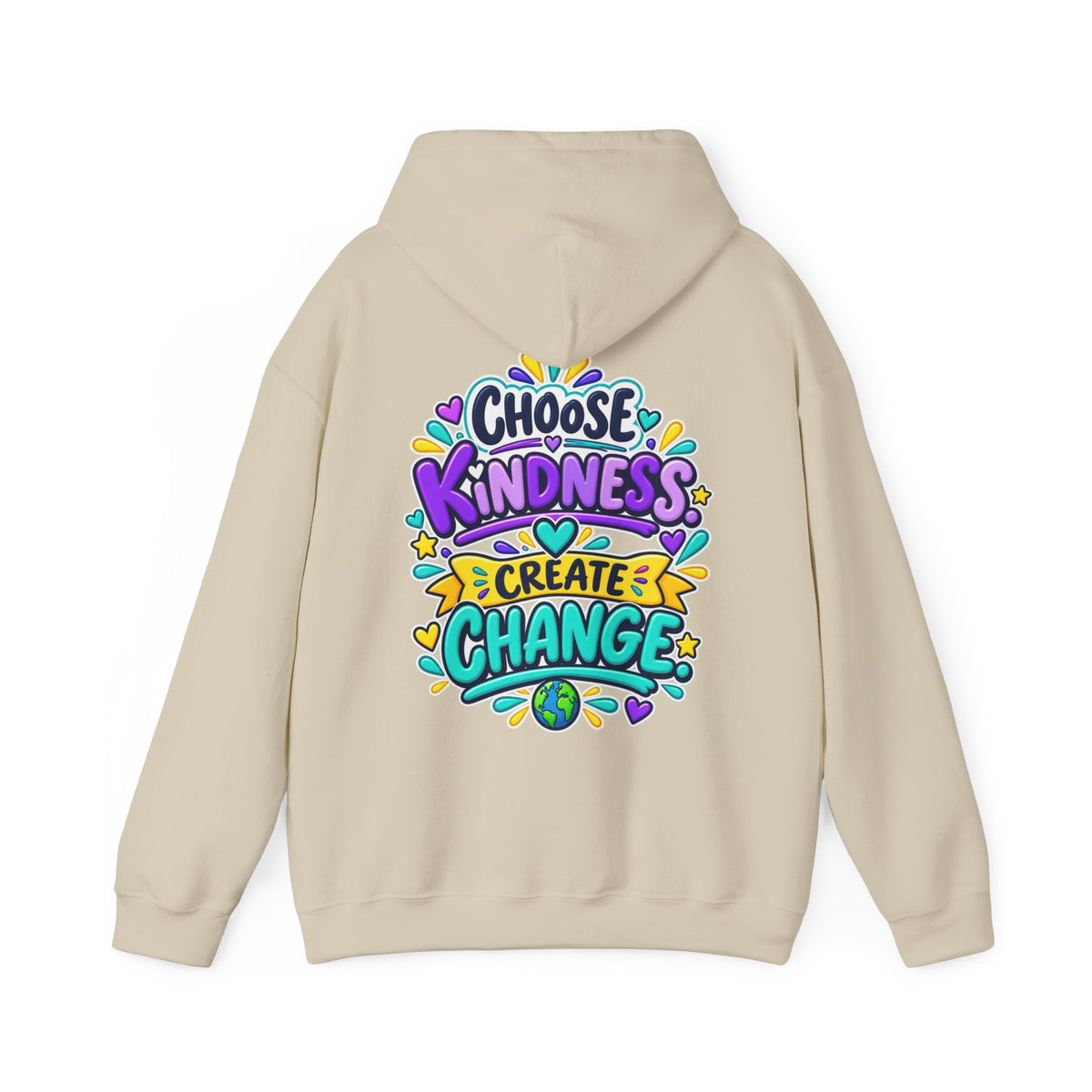Choose Kindness. Create Change -  Inspirational Hoodie