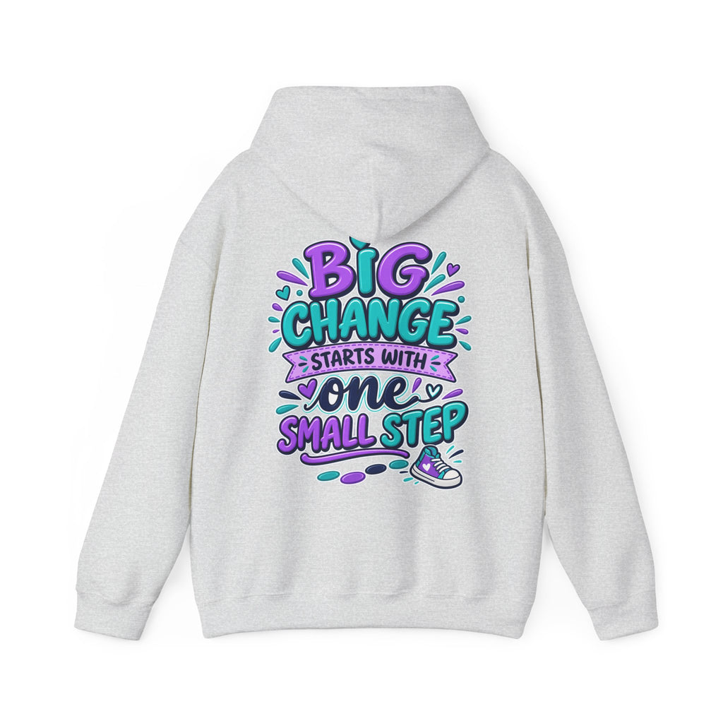 Big Change Starts With One Small Step -  Inspirational Hoodie