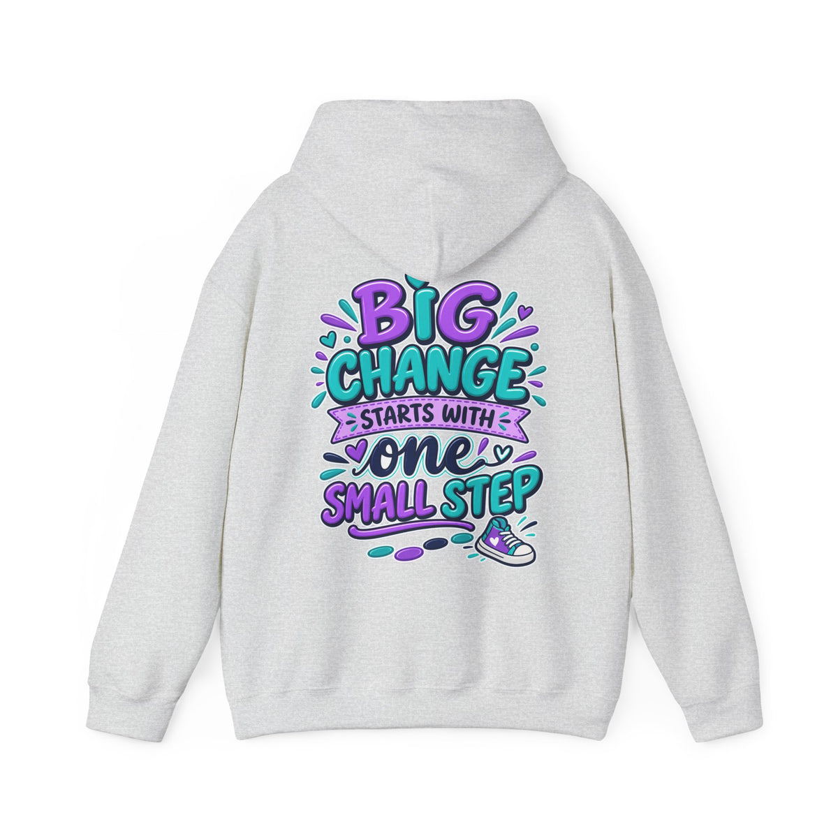Big Change Starts With One Small Step -  Inspirational Hoodie