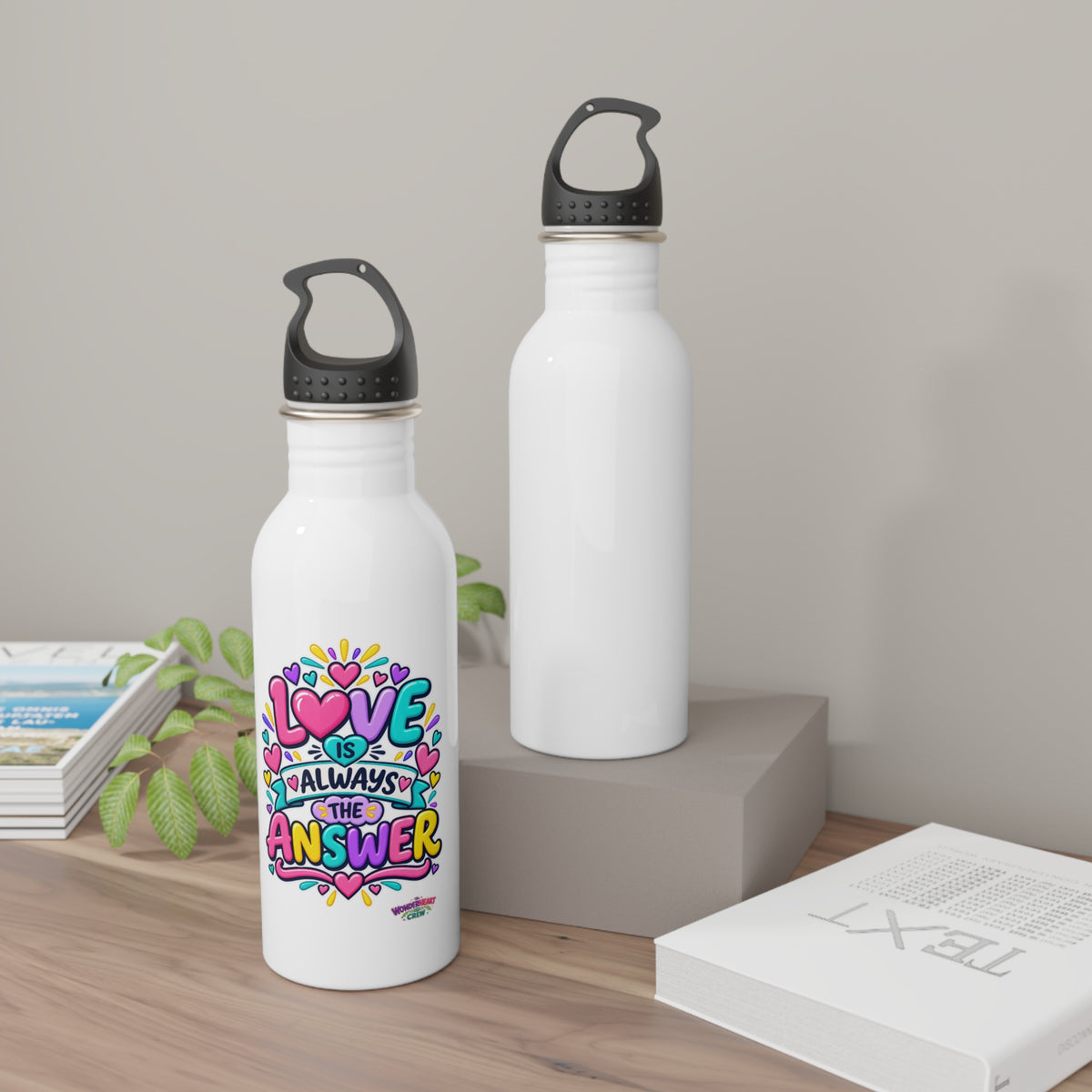 Love is Always the Answer -  Motivational Stainless Steel Bottle