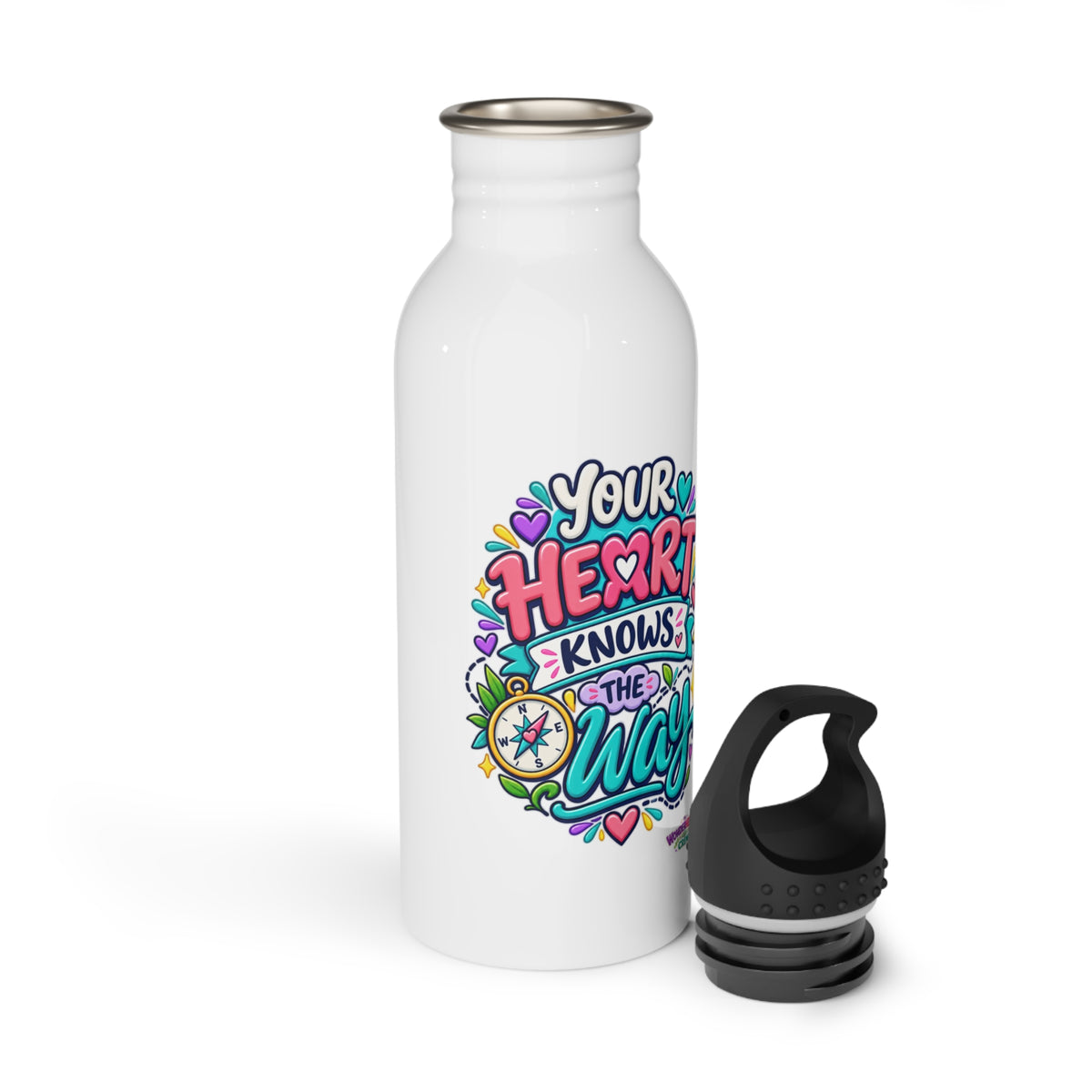 Your Heart Knows the Way -  Motivational Stainless Steel Bottle