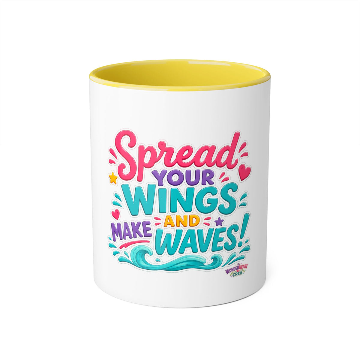Spread Your Wings and Make Waves - Inspirational 11oz Coffee Cup