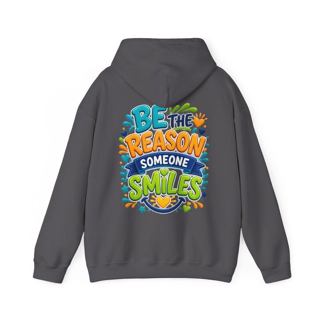Be the Reason Someone Smiles -  Inspirational Hoodie