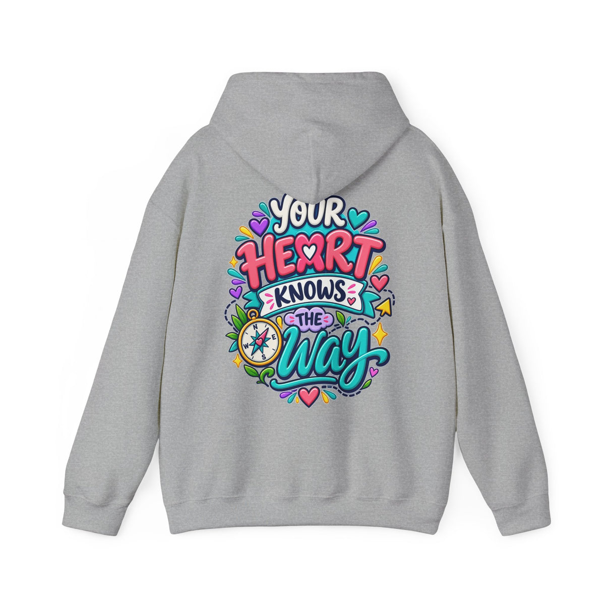 Your Heart Knows the Way -  Inspirational Hoodie