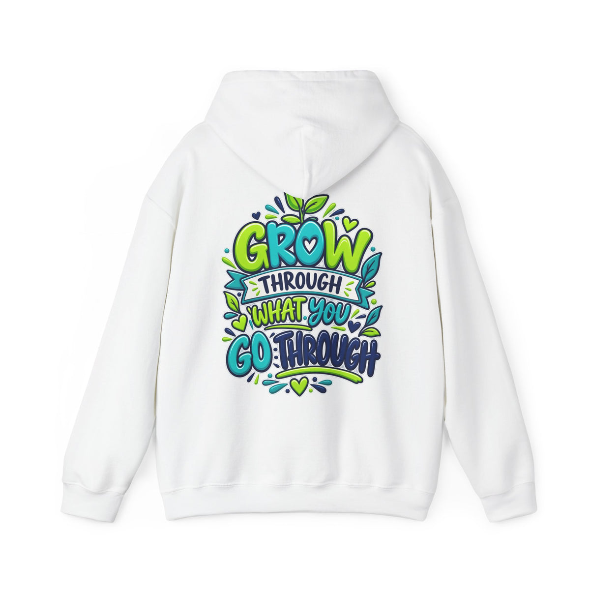 Grow Through What You Go Through -  Inspirational Hoodie