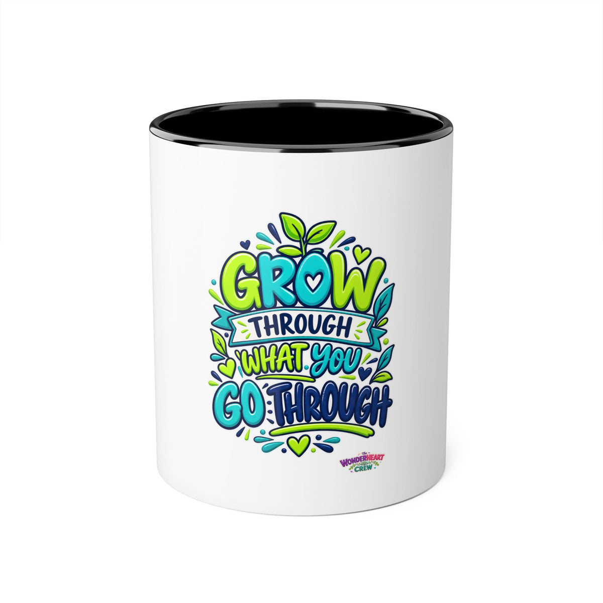 Grow Through What You Go Through - Inspirational 11oz Coffee Cup
