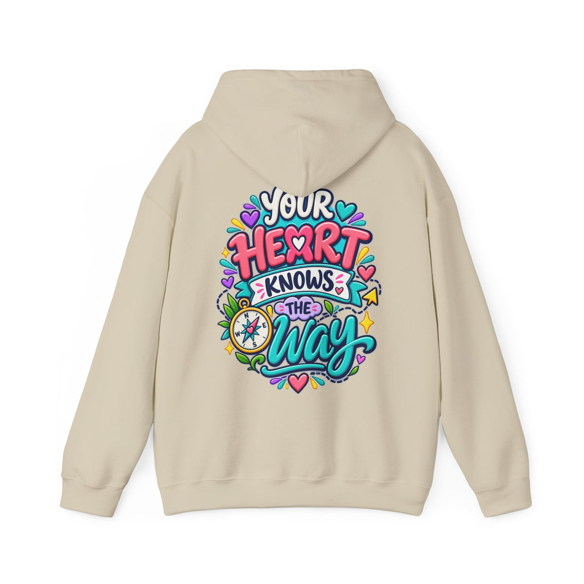 Your Heart Knows the Way -  Inspirational Hoodie