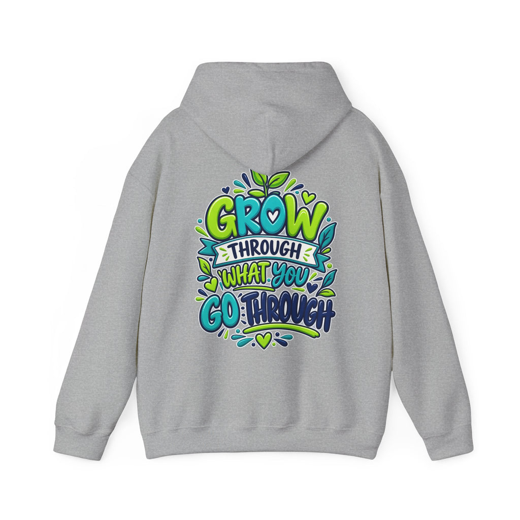 Grow Through What You Go Through -  Inspirational Hoodie