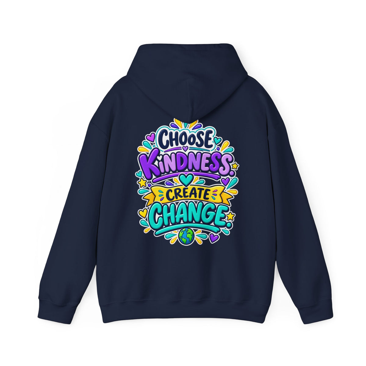 Choose Kindness. Create Change -  Inspirational Hoodie