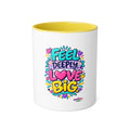 Feel Deeply Love Big - Inspirational 11oz Coffee Cup
