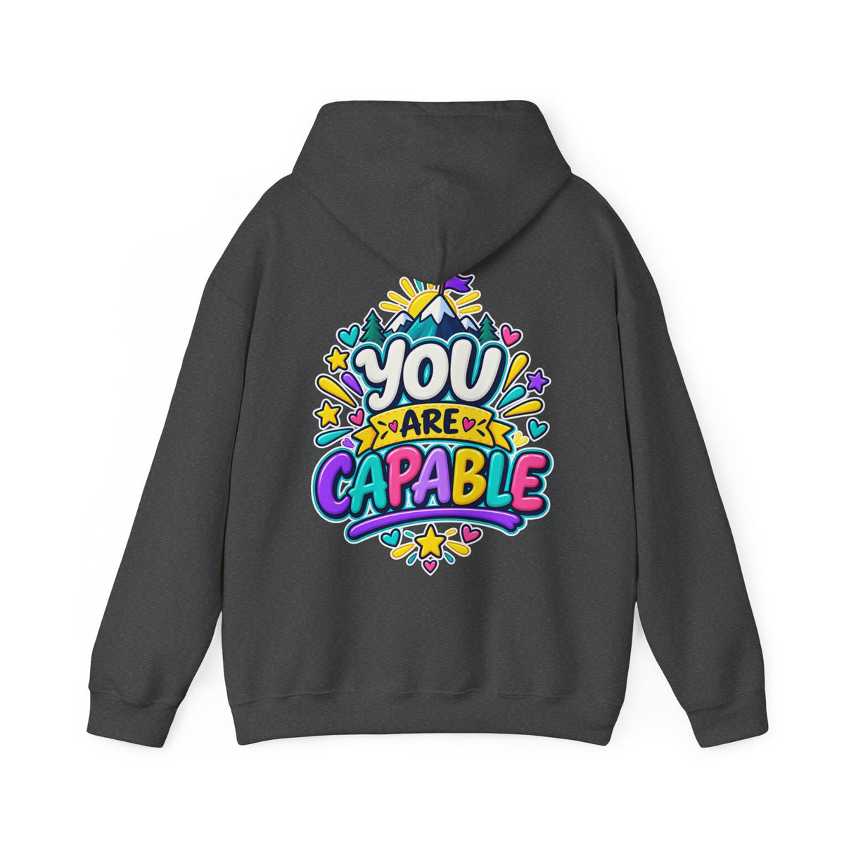 You are Capable -  Inspirational Hoodie