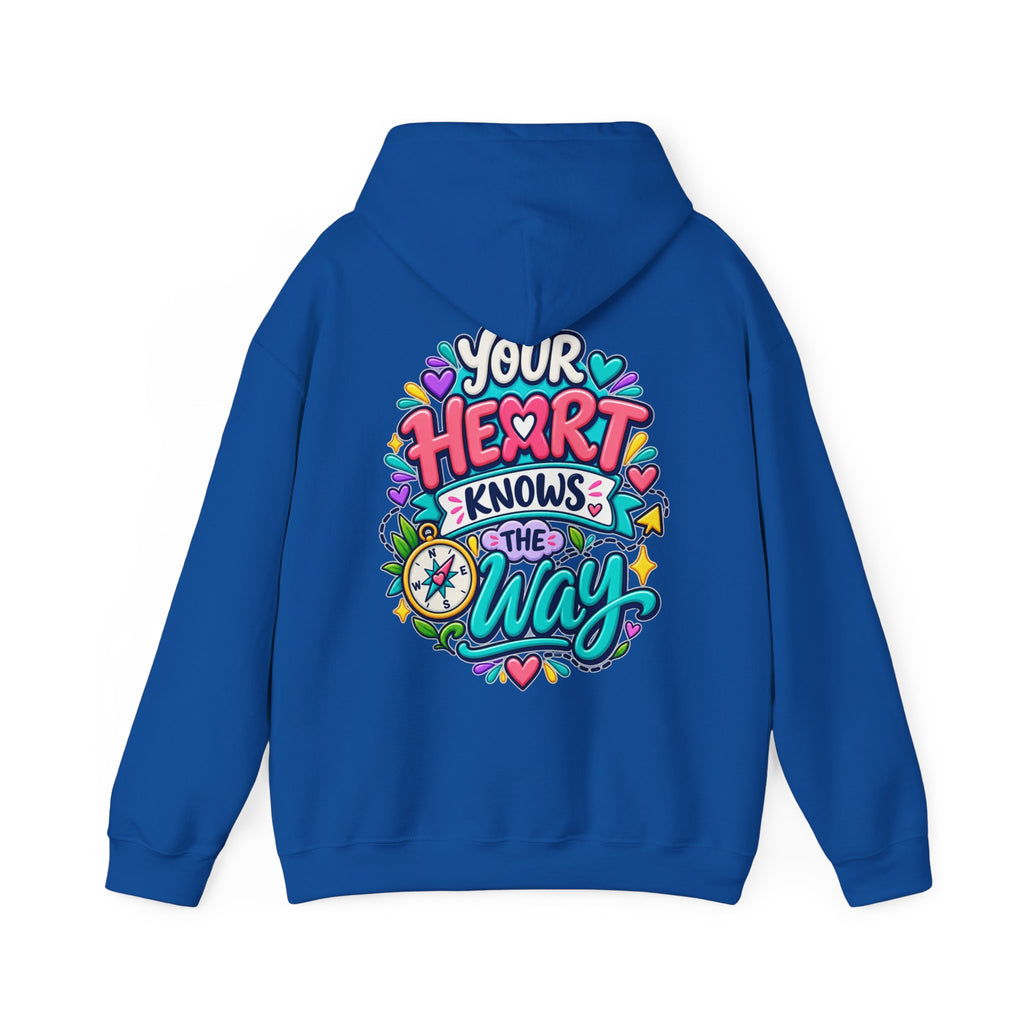 Your Heart Knows the Way -  Inspirational Hoodie