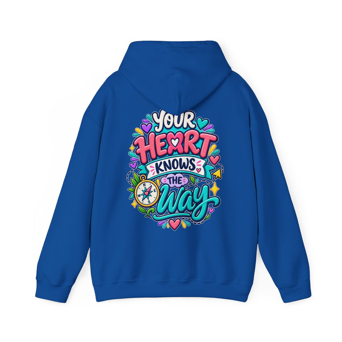 Your Heart Knows the Way -  Inspirational Hoodie