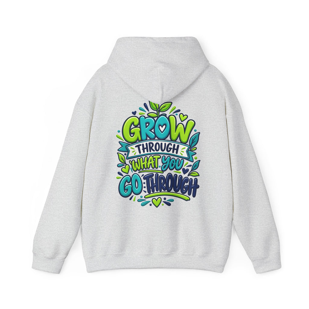 Grow Through What You Go Through -  Inspirational Hoodie