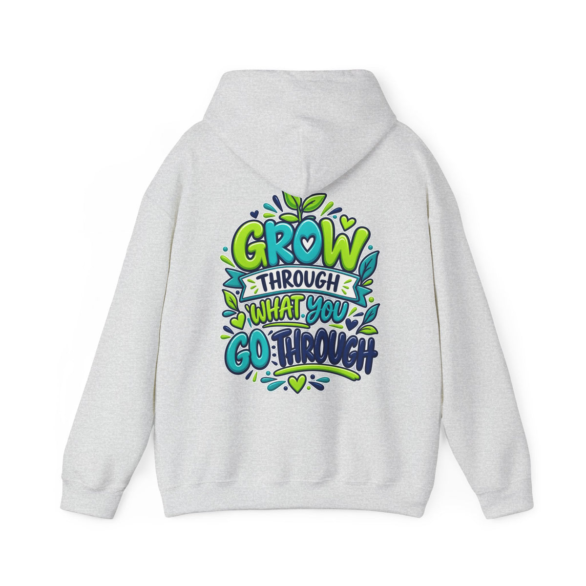 Grow Through What You Go Through -  Inspirational Hoodie