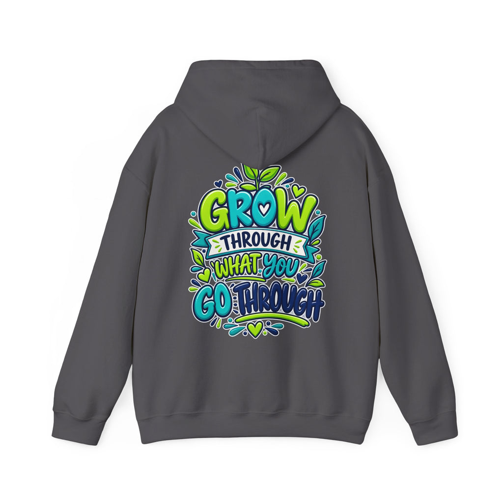 Grow Through What You Go Through -  Inspirational Hoodie