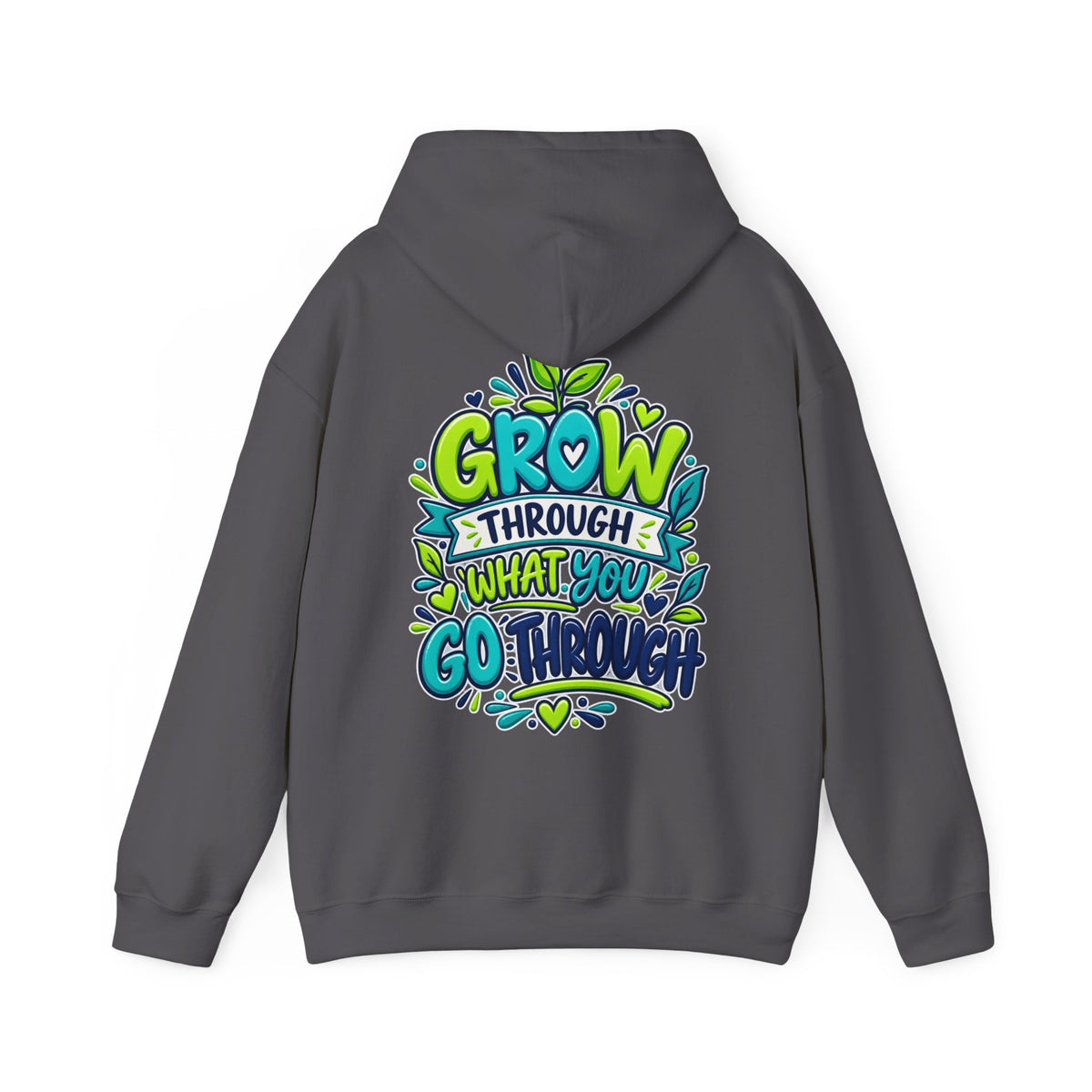 Grow Through What You Go Through -  Inspirational Hoodie